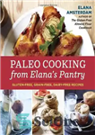 دانلود کتاب Paleo Cooking from Elana’s Pantry: Gluten-Free, Grain-Free, Dairy-Free Recipes – آشپزی سرخپوشان از انباری النا: دستور العمل های...