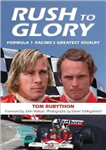 دانلود کتاب Rush to Glory: FORMULA 1 Racing’s Greatest Rivalry – عجله به سوی شکوه: بزرگترین رقابت مسابقات فرمول 1