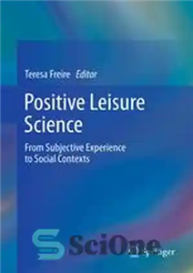 دانلود کتاب Positive Leisure Science From Subjective Experience to Social Contexts علم اوقات فراغت مثبت از تجربه ذهنی تا 