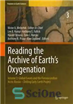 دانلود کتاب Reading the Archive of EarthÖs Oxygenation: Volume 3: Global Events and the Fennoscandian Arctic Russia – Drilling Early...