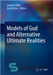 دانلود کتاب Models of God and Alternative Ultimate Realities – مدل‌های خدا و واقعیت‌های نهایی جایگزین