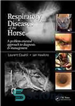 دانلود کتاب Respiratory diseases of the horse : a problem-oriented approach to diagnosis and management – بیماری‌های تنفسی اسب: رویکرد...
