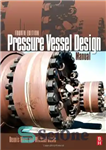 دانلود کتاب Pressure Vessel Design Manual – راهنمای طراحی مخزن تحت فشار