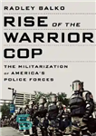 دانلود کتاب Rise of the Warrior Cop: The Militarization of America’s Police Forces – Rise of the Warrior Cop: نظامی...