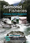 دانلود کتاب Salmonid Fisheries: Freshwater Habitat Management – ماهیگیری سالمونید: مدیریت زیستگاه آب شیرین