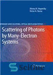 دانلود کتاب Scattering of Photons by Many-Electron Systems – پراکندگی فوتون ها توسط سیستم های چند الکترونی