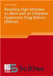 دانلود کتاب Reaching High Altitudes on Mars with an Inflatable Hypersonic Drag Balloon (Ballute) – رسیدن به ارتفاعات بالا در...