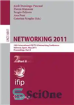 دانلود کتاب NETWORKING 2011: 10th International IFIP TC 6 Networking Conference, Valencia, Spain, May 9-13, 2011, Proceedings, Part II –...