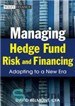 دانلود کتاب Managing Hedge Fund Risk and Financing: Adapting to a New Era – مدیریت ریسک و تأمین اعتبار صندوق...