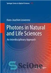 دانلود کتاب Photons in Natural and Life Sciences: An Interdisciplinary Approach – فوتون ها در علوم طبیعی و زیستی: رویکردی...