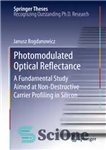 دانلود کتاب Photomodulated Optical Reflectance: A Fundamental Study Aimed at Non-Destructive Carrier Profiling in Silicon – انعکاس نوری تعدیل شده...