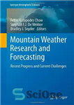 دانلود کتاب Mountain Weather Research and Forecasting: Recent Progress and Current Challenges – تحقیق و پیش‌بینی آب و هوای کوهستان:...