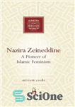 دانلود کتاب Nazira Zeineddine: A Pioneer of Islamic Feminism – نذیره زین الدین: پیشگام فمینیسم اسلامی