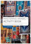 دانلود کتاب Mastering Arabic 1 Activity Book (Macmillan Master Series (Languages)) – کتاب فعالیت تسلط عربی 1 (مجموعه استاد مک...