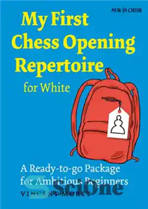 دانلود کتاب My First Chess Opening Repertoire for White: A Turn-key Package for Ambitious Beginners – اولین رپرتوار افتتاحیه شطرنج...