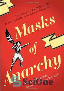 دانلود کتاب Masks Of Anarchy: The History Of A Radical Poem, From Percy Shelley To The Triangle Factory Fire –... 