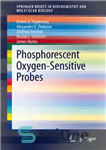 دانلود کتاب Phosphorescent Oxygen-Sensitive Probes – پروب های حساس به اکسیژن فسفری