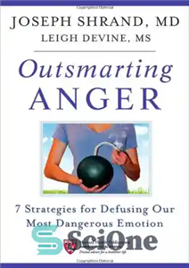 دانلود کتاب Outsmarting Anger: 7 Strategies for Defusing Our Most Dangerous Emotion – غلبه بر خشم: 7 استراتژی برای خنثی... 