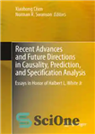 دانلود کتاب Recent Advances and Future Directions in Causality, Prediction, and Specification Analysis: Essays in Honor of Halbert L. White...