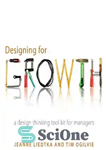 دانلود کتاب Ogilvie Tim Liedtka Jeanne Designing for growth a Design Thinking Toolkit for Managers Columbia University Press 2011 –...