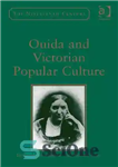 دانلود کتاب Ouida and Victorian Popular Culture – اویدا و فرهنگ عامه ویکتوریا