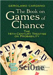 دانلود کتاب The Book on Games of Chance: The 16th-Century Treatise on Probability – کتاب بازی های شانس: رساله قرن...
