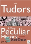 دانلود کتاب The Tudors: A Very Peculiar History – تودورها: تاریخچه ای بسیار عجیب