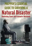 دانلود کتاب Prepper’s Essential Guide To Surviving a Natural Disaster, Doomsday Event and Economic Meltdown – راهنمای ضروری پرپر برای...