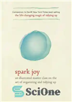 دانلود کتاب Spark Joy: An Illustrated Master Class on the Art of Organizing and Tidying Up – Spark Joy: یک...