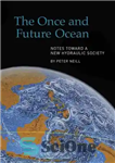 دانلود کتاب The Once and Future Ocean: Notes Toward a New Hydraulic Society – اقیانوس یک بار و آینده: یادداشت...