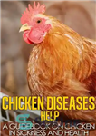 دانلود کتاب Chicken Diseases Help – A Quick Guidebook on Chicken in Sickness and Health – کمک به بیماری های...