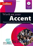دانلود کتاب Collins Work on Your Accent: B1-C2 – کالینز روی لهجه شما کار می کند: B1-C2