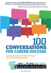 دانلود کتاب 100 Conversations for Career Success: Learn to Network, Cold Call, and Tweet Your Way to Your Dream Job...