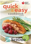 دانلود کتاب American Heart Association Quick & Easy Cookbook, 2nd Edition: More Than 200 Healthy Recipes You Can Make in...