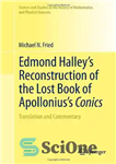 دانلود کتاب Edmond HalleyΓÇÖs Reconstruction of the Lost Book of ApolloniusΓÇÖs Conics: Translation and Commentary – بازسازی کتاب گمشده آپولونیوس...