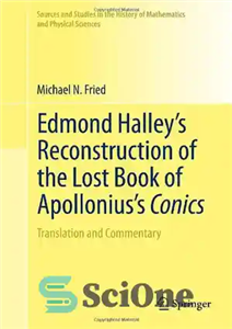 دانلود کتاب Edmond HalleyΓÇÖs Reconstruction of the Lost Book of ApolloniusΓÇÖs Conics: Translation and Commentary – بازسازی کتاب گمشده آپولونیوس...