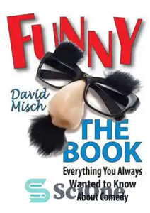 دانلود کتاب Funny: The Book: Everything You Always Wanted to Know About Comedy – خنده دار: کتاب: هر آنچه که... 