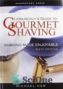 دانلود کتاب Leisureguy’s Guide to Gourmet Shaving: Shaving Made Enjoyable – راهنمای Leisureguy برای اصلاح لذیذ: اصلاح لذت بخش است