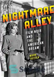 دانلود کتاب Nightmare Alley: Film Noir and the American Dream – کوچه کابوس: فیلم نوآر و رویای آمریکایی