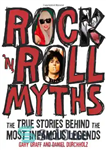 دانلود کتاب Rock ‘n’ Roll Myths: The True Stories Behind the Most Infamous Legends – اسطوره های راک اند رول:...