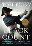 دانلود کتاب The Black Count: Glory, Revolution, Betrayal, and the Real Count of Monte Cristo – کنت سیاه: شکوه، انقلاب،...