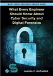 دانلود کتاب What Every Engineer Should Know About Cyber Security and Digital Forensics – آنچه که هر مهندس باید در...