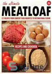 دانلود کتاب The Ultimate Meatloaf Cookbook – کتاب آشپزی نهایی Meatloaf