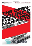 دانلود کتاب The Open-Source Everything Manifesto: Transparency, Truth, and Trust – مانیفست همه چیز منبع باز: شفافیت، حقیقت و اعتماد