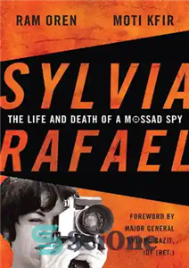 دانلود کتاب Sylvia Rafael: The Life and Death of a Mossad Spy – سیلویا رافائل: زندگی و مرگ یک جاسوس...