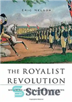 دانلود کتاب The Royalist Revolution: Monarchy and the American Founding – انقلاب سلطنتی: سلطنت و تأسیس آمریکا