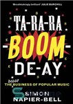 دانلود کتاب Ta-ra-ra-boom-de-ay: The (Dodgy) Business of Popular Music – Ta-ra-ra-boom-de-ay: تجارت (دوگی) موسیقی عامه پسند