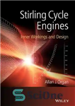 دانلود کتاب Stirling Cycle Engines: Inner Workings and Design – موتورهای چرخه استرلینگ: کار داخلی و طراحی