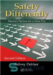 دانلود کتاب Safety Differently: Human Factors for a New Era, Second Edition – ایمنی متفاوت: عوامل انسانی برای یک عصر...