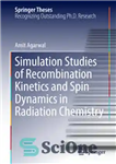 دانلود کتاب Simulation Studies of Recombination Kinetics and Spin Dynamics in Radiation Chemistry – مطالعات شبیه سازی سینتیک نوترکیب و...